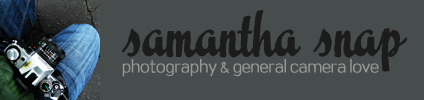 samantha snap: photography & general camera love